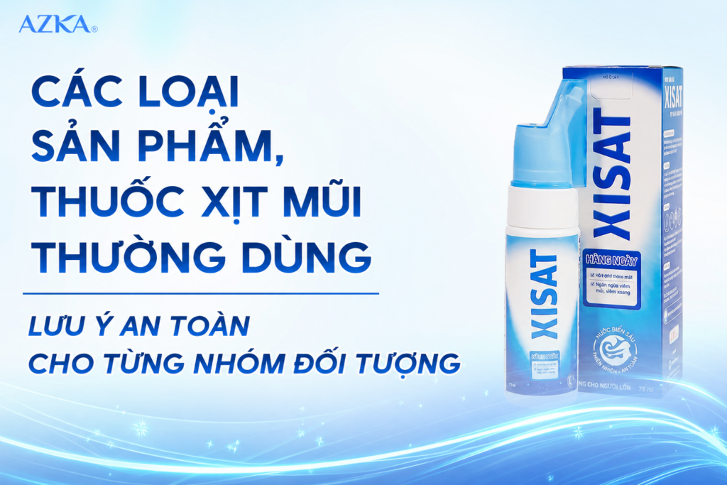 Các loại sản phẩm, thuốc xịt mũi thường dùng và lưu ý an toàn
