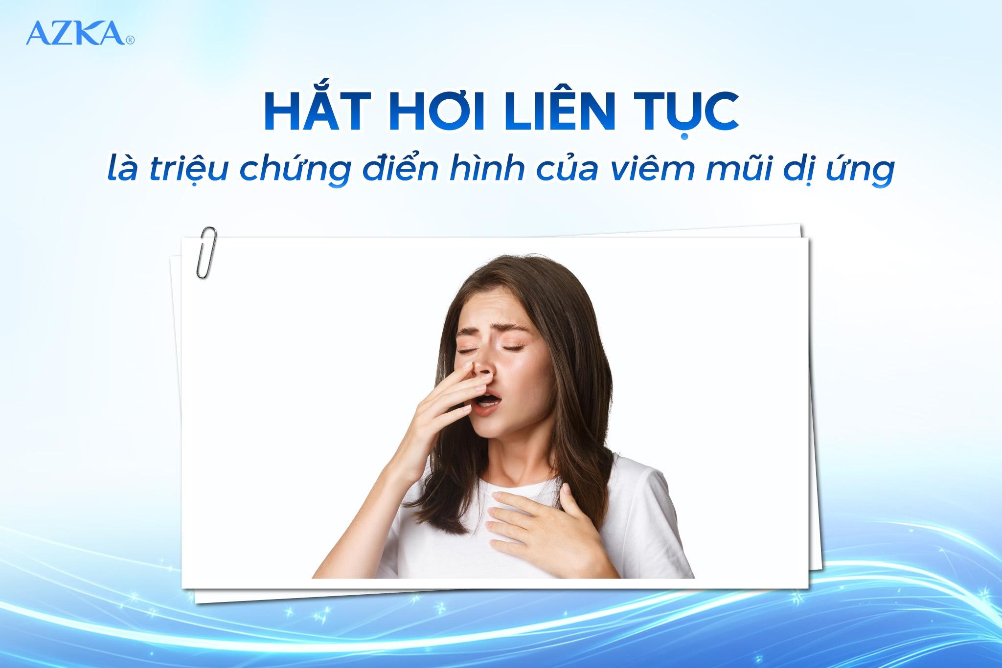 Hắt hơi liên tục là triệu chứng điển hình của viêm mũi dị ứng