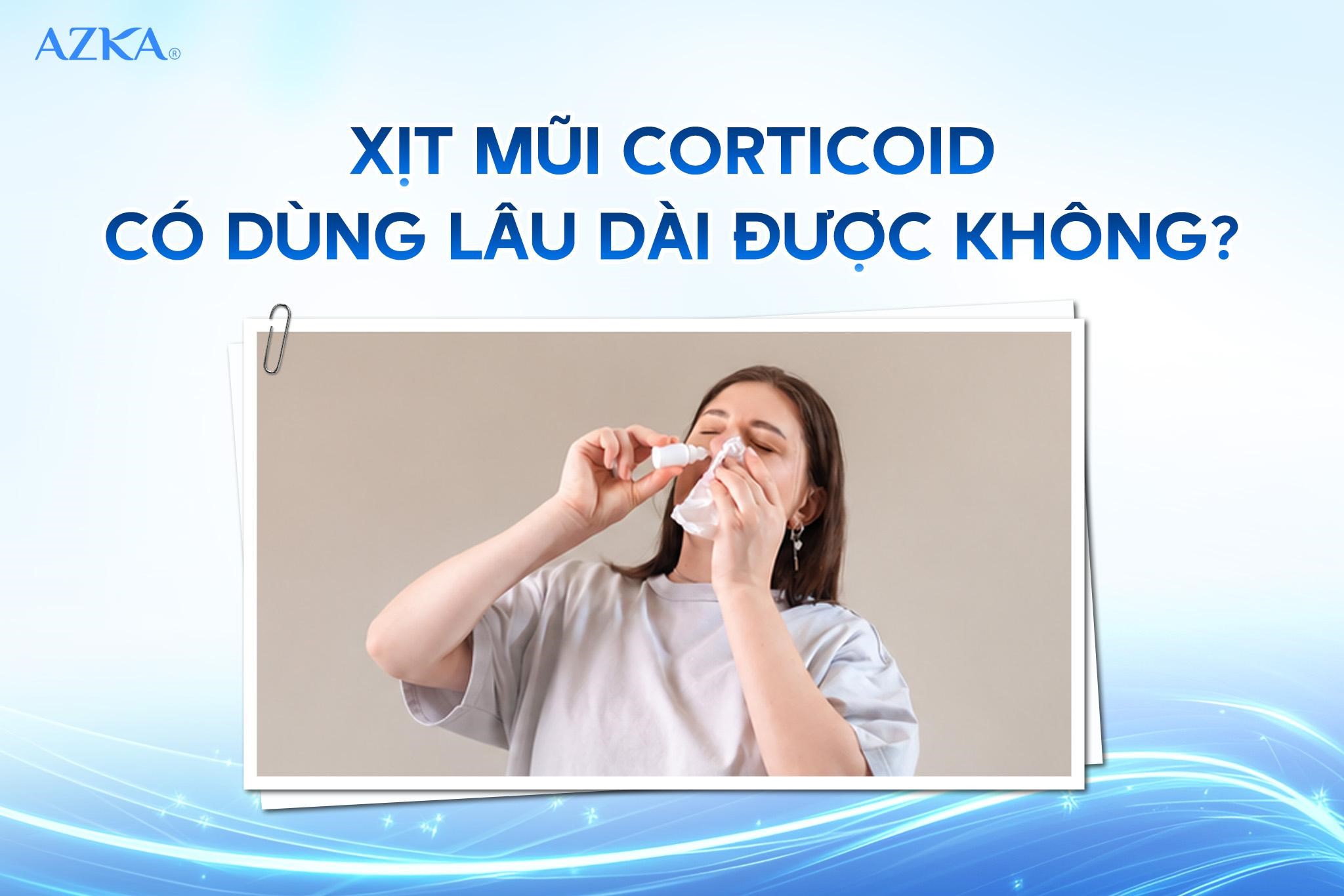 Xịt mũi chứa corticoid có dùng lâu dài được không?