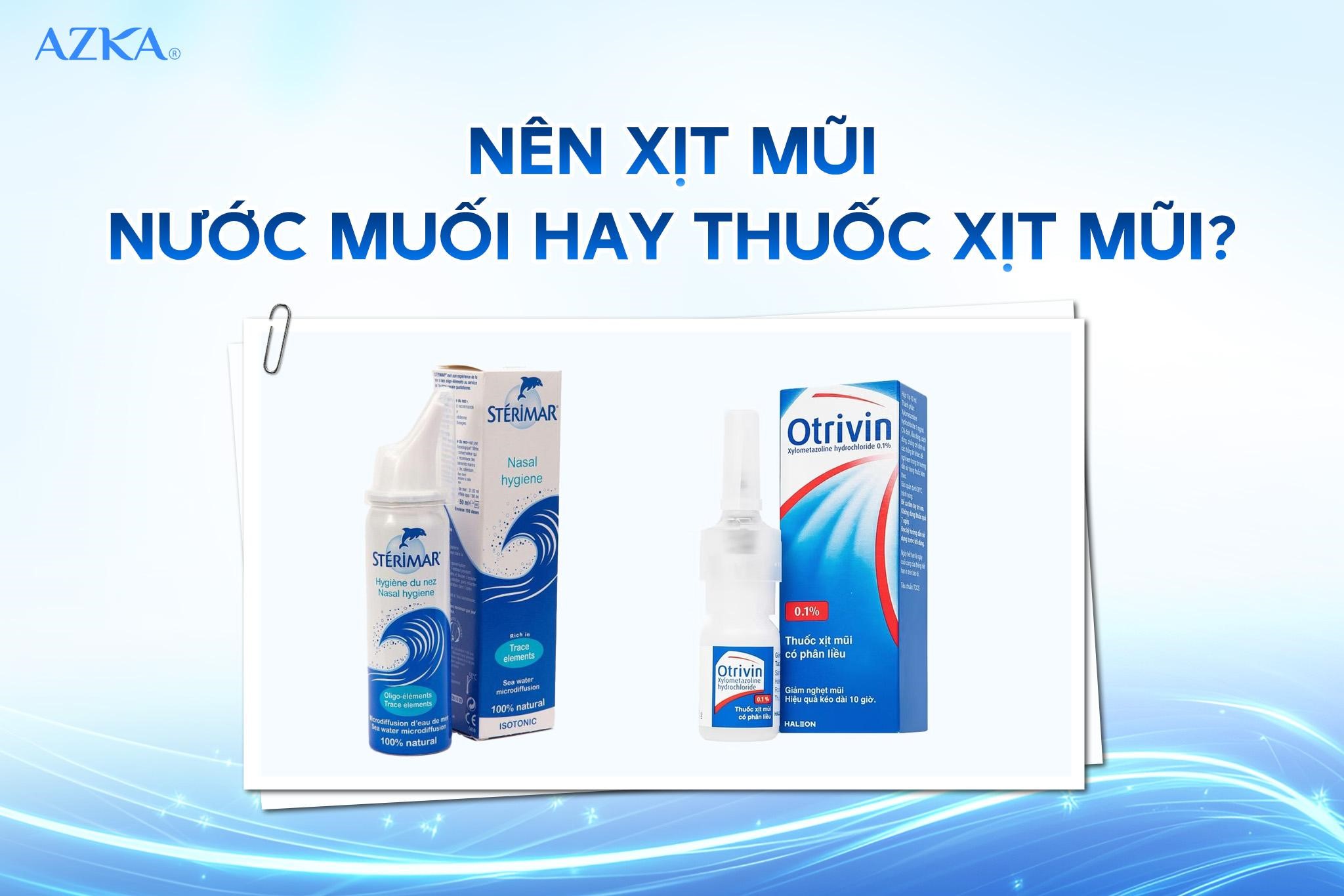 Nên xịt mũi nước muối hay thuốc xịt mũi?