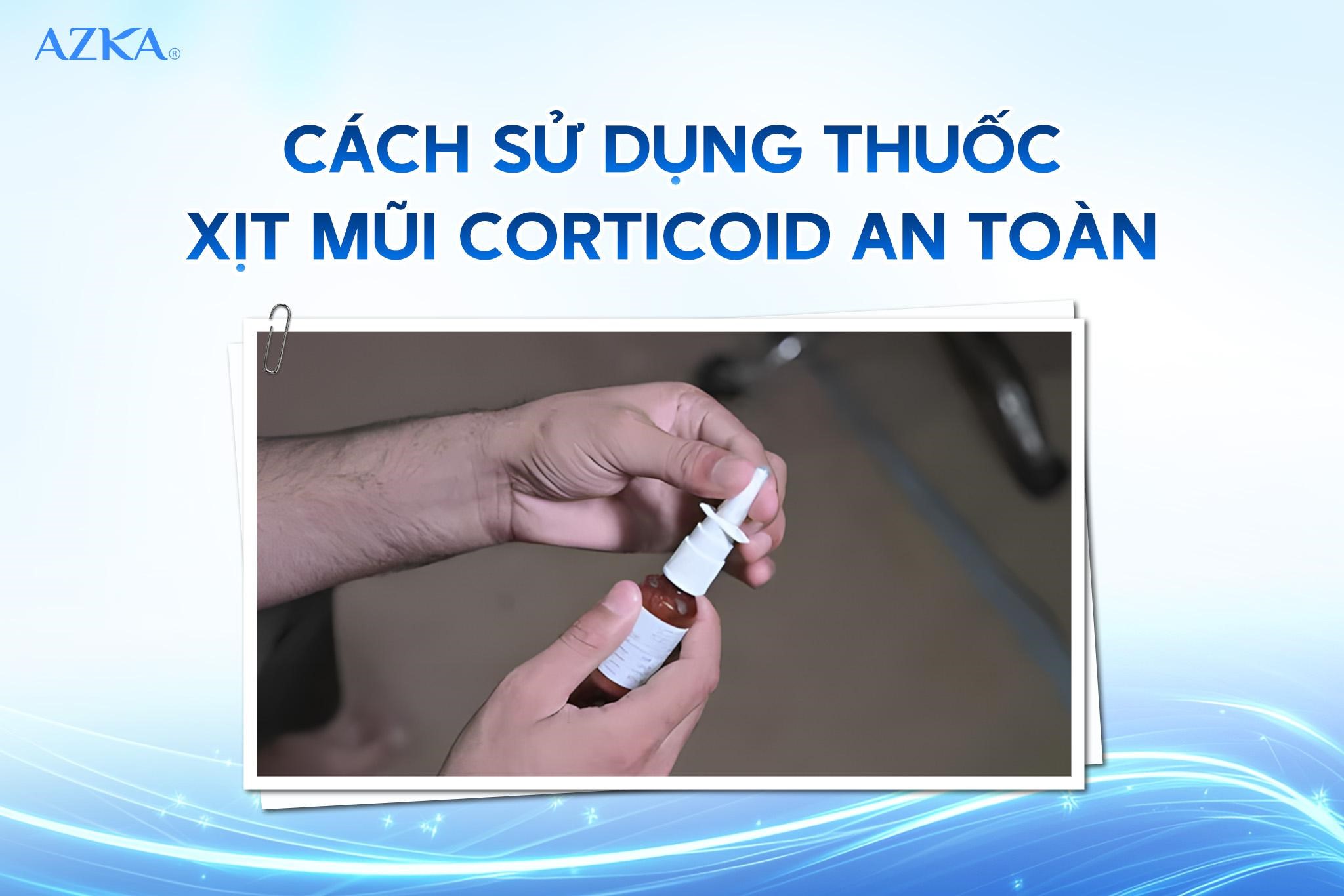 Cách sử dụng thuốc xịt mũi corticoid an toàn