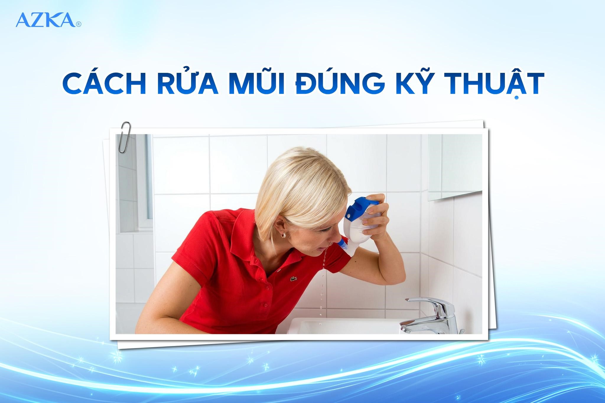 Kỹ thuật vệ sinh mũi đúng cách