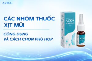 Các nhóm thuốc xịt mũi: Công dụng và cách chọn phù hợp