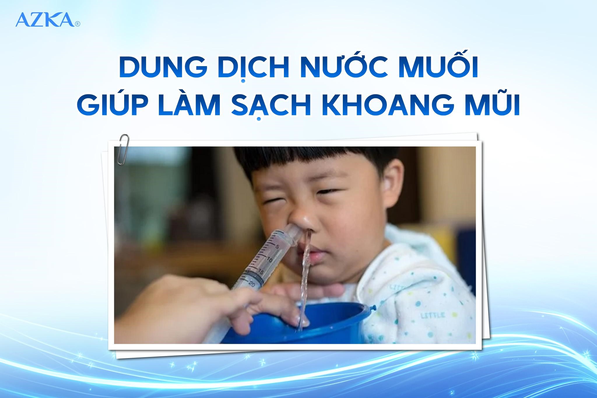  Dung dịch nước muối giúp làm sạch khoang mũi 