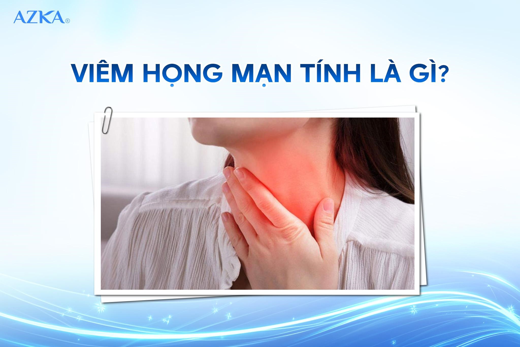 Viêm họng mạn tính là gì?