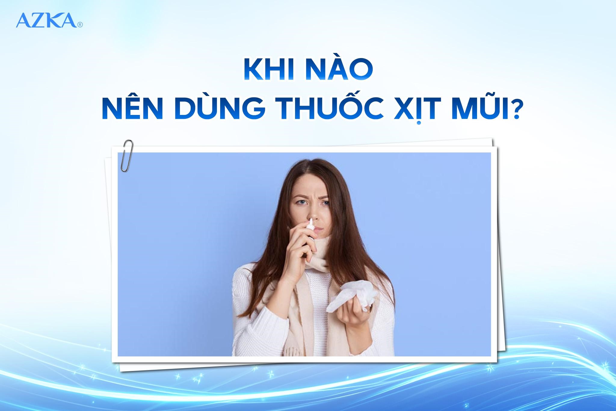 Khi nào nên dùng thuốc xịt mũi?