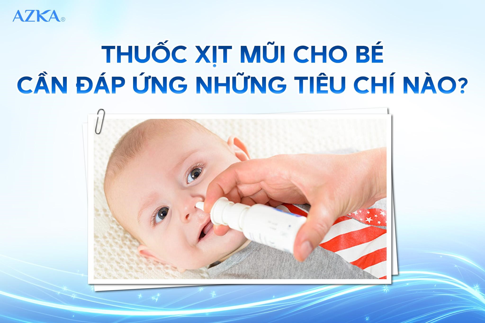 Thuốc xịt mũi cho bé cần đáp ứng những tiêu chí nào?