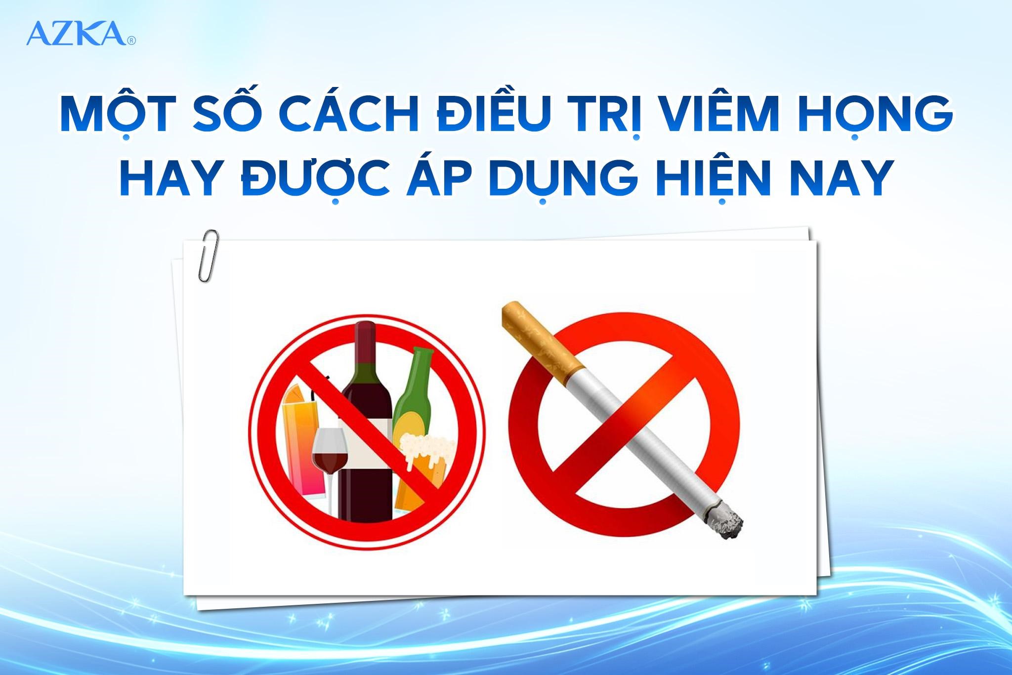 Hạn chế uống rượu bia và hút thuốc lá giúp giảm nguy cơ mắc viêm họng