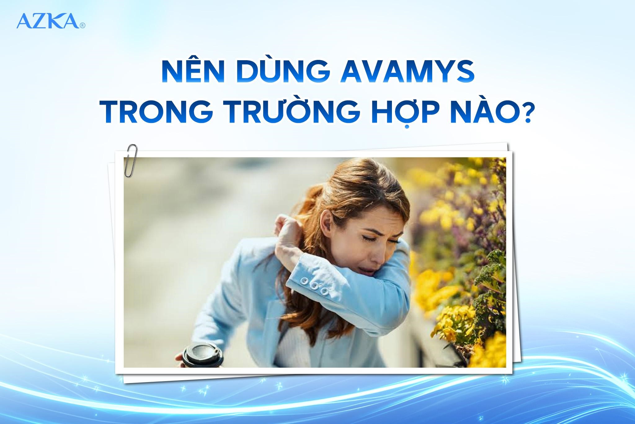 Nên dùng Avamys trong trường hợp nào?