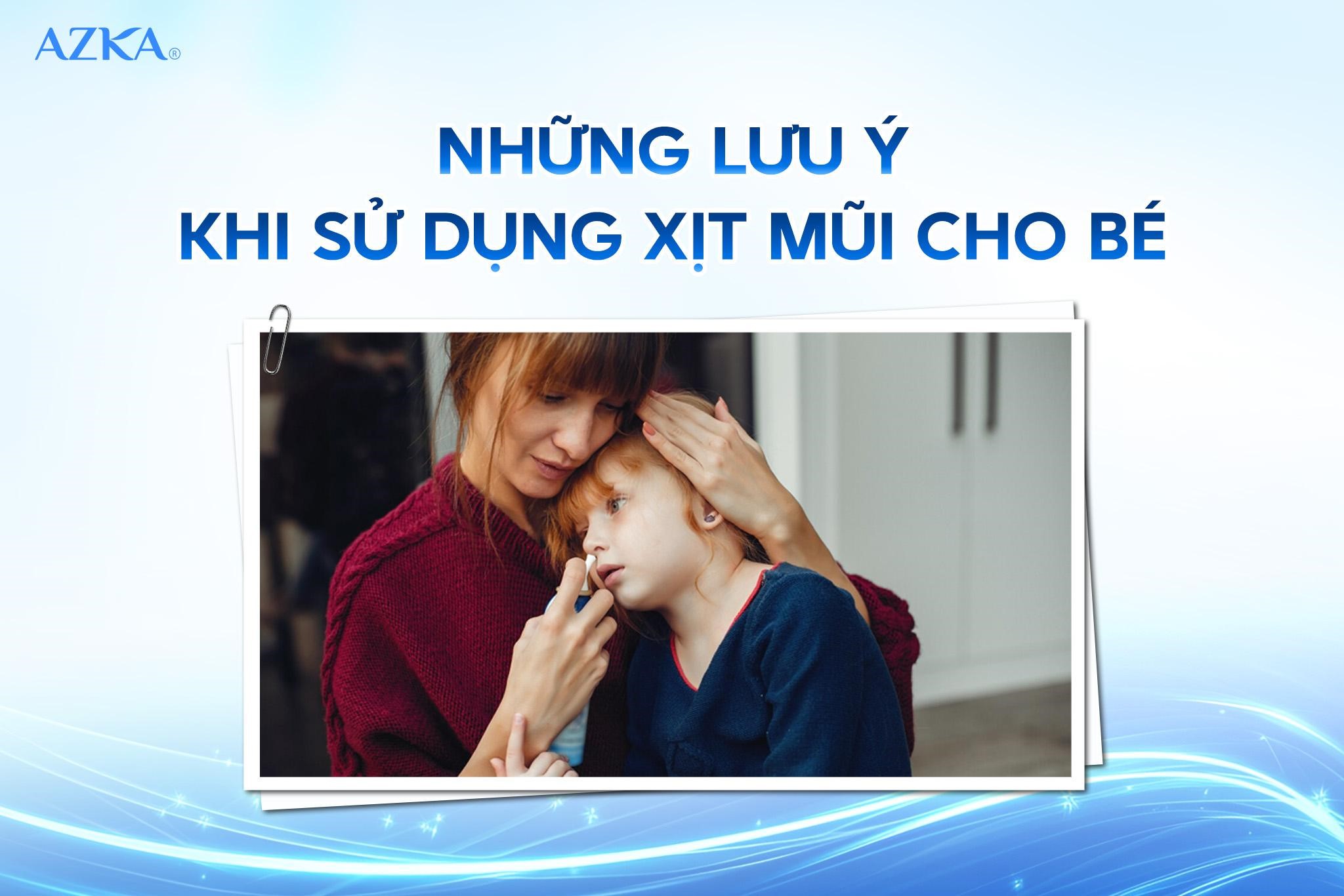 Những lưu ý khi sử dụng xịt mũi cho bé