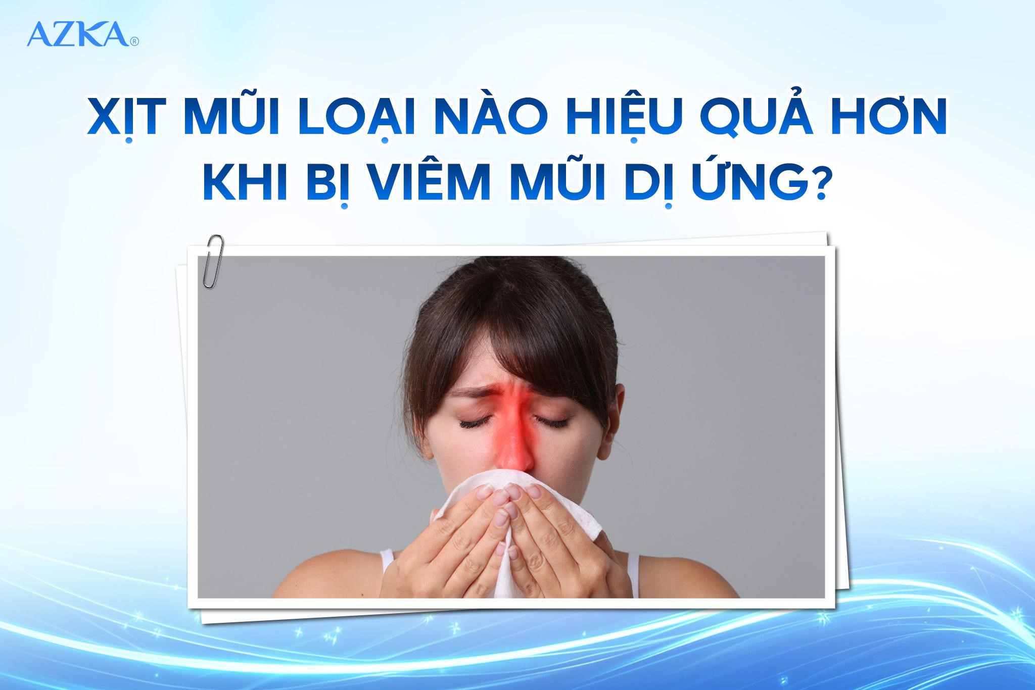 Xịt mũi loại nào hiệu quả hơn khi bị viêm mũi dị ứng?
