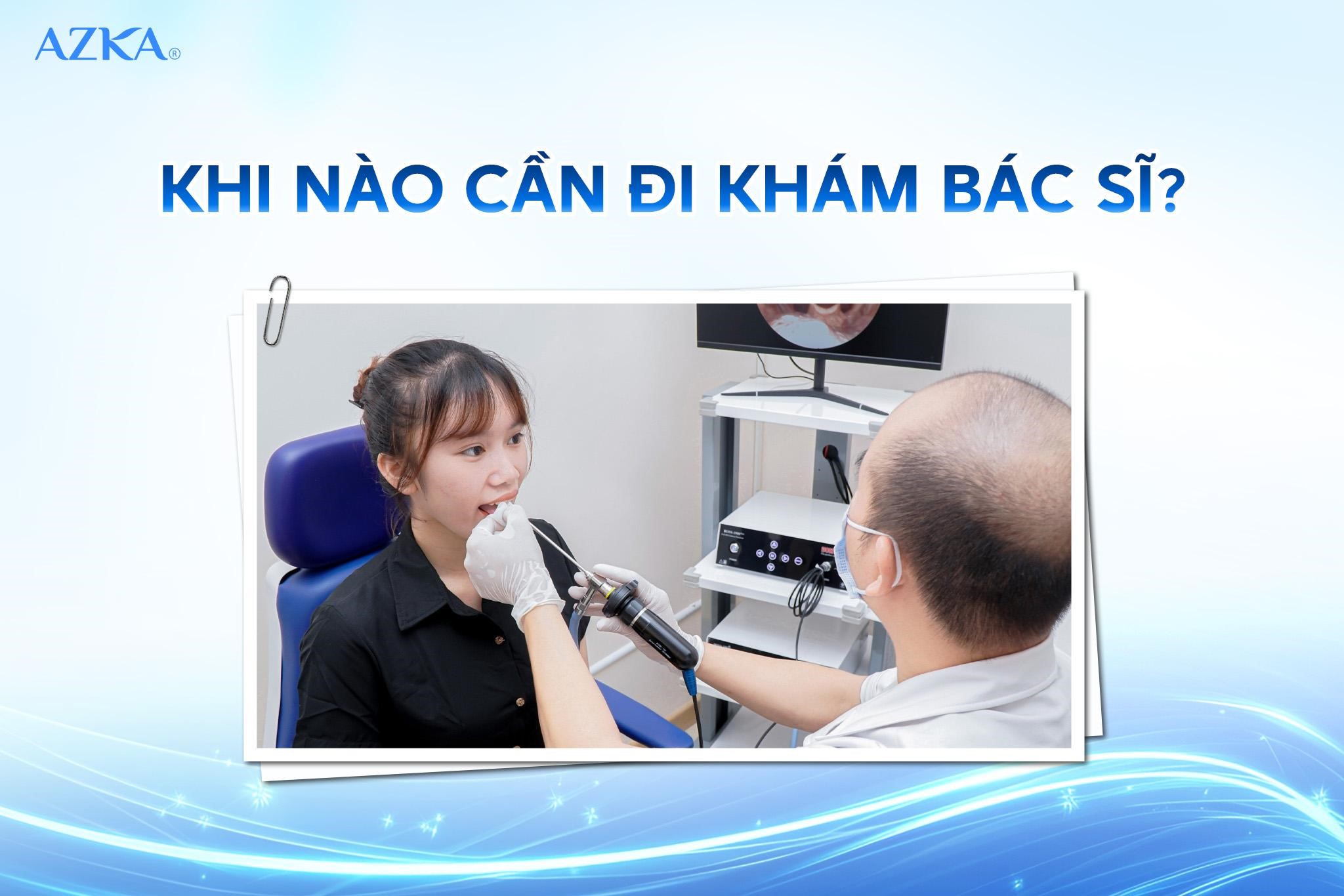 Khi nào cần đi khám bác sĩ?
