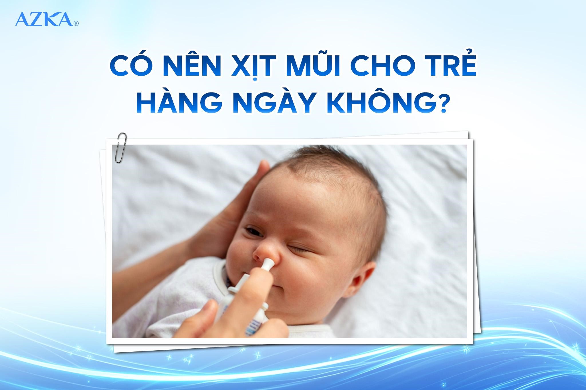 Có nên xịt mũi cho trẻ hàng ngày không?