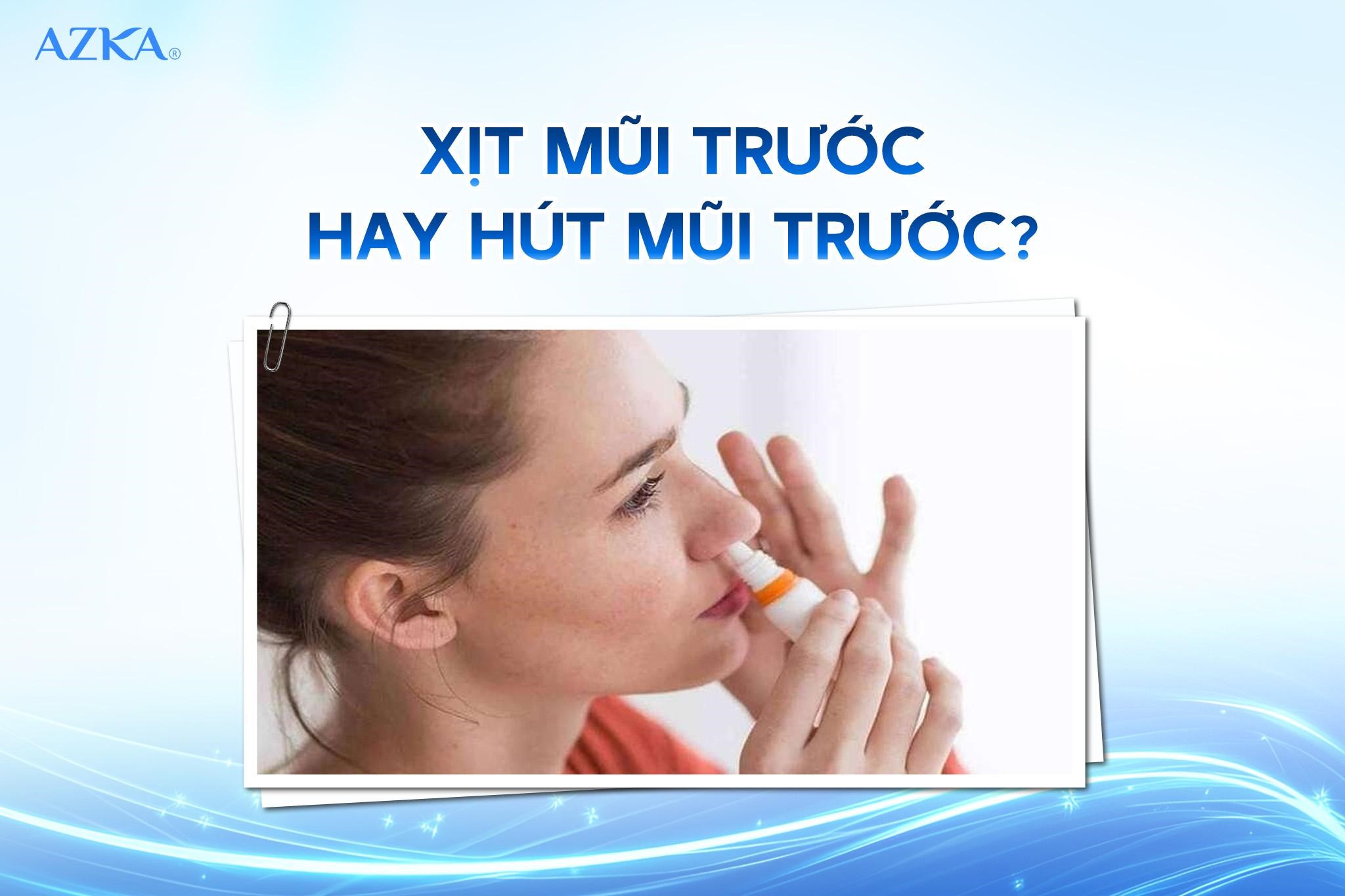 Xịt mũi trước hay hút mũi trước?