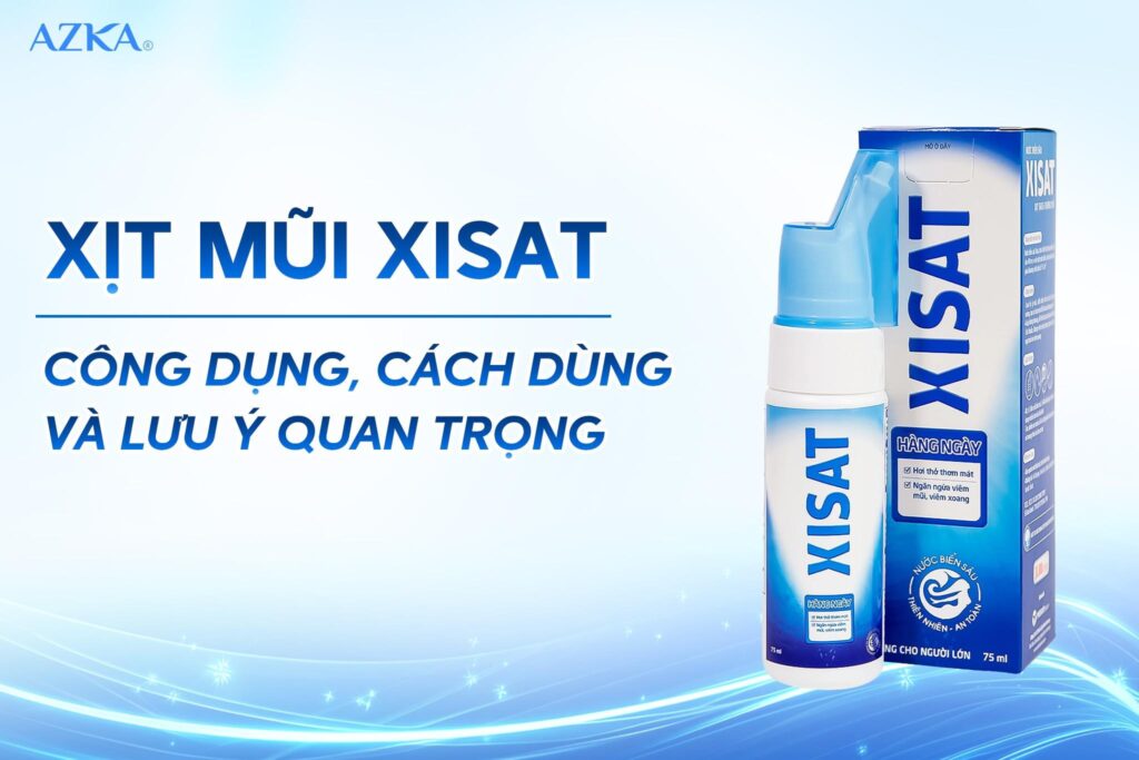 Xịt mũi Xisat: Công dụng, cách dùng và lưu ý quan trọng