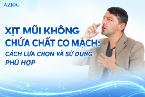 Xịt mũi không chứa chất co mạch: Cách lựa chọn và sử dụng phù hợp