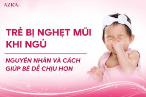Trẻ bị nghẹt mũi khi ngủ: Nguyên nhân và cách giúp bé dễ chịu hơn