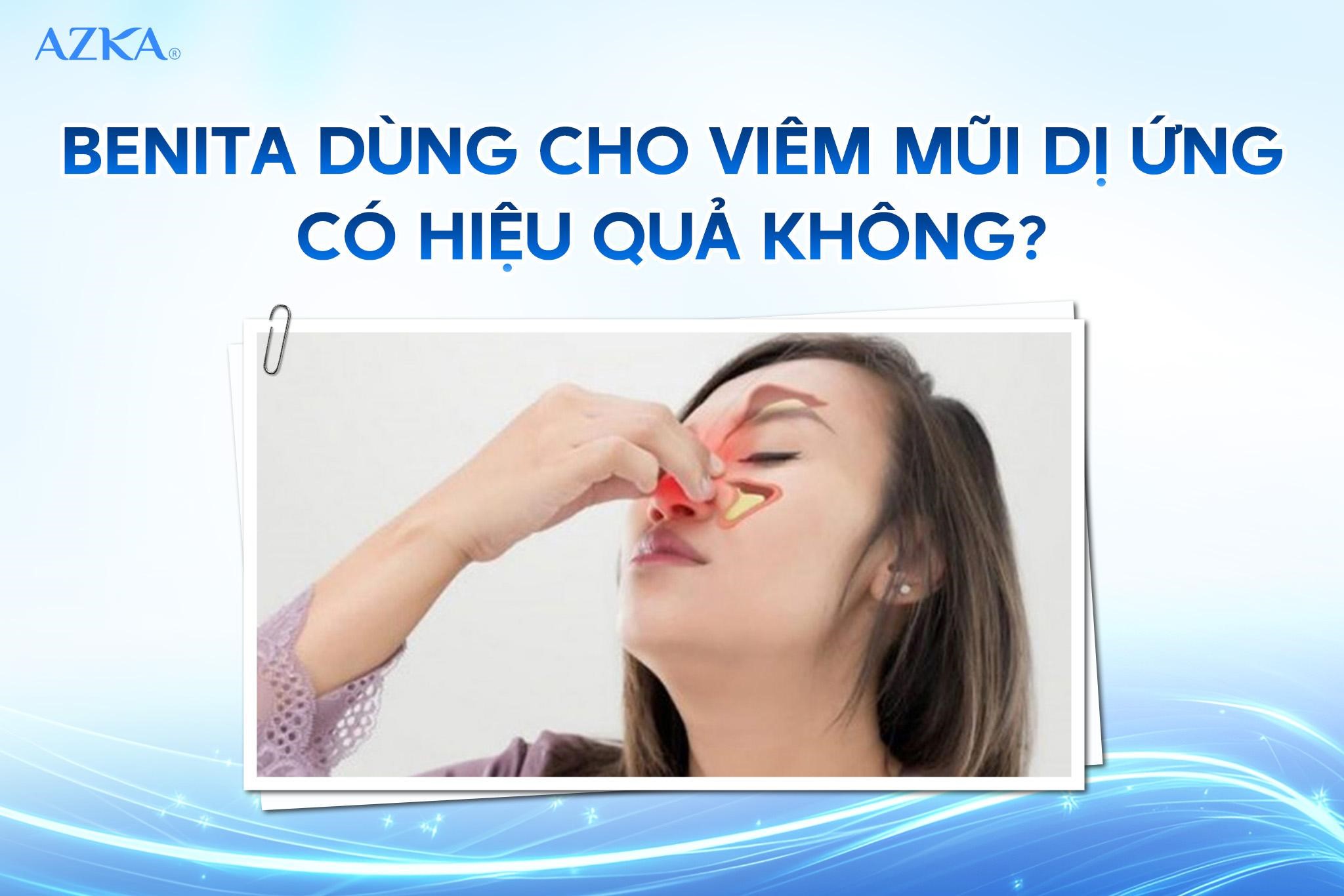 Benita dùng cho viêm mũi dị ứng có hiệu quả không?