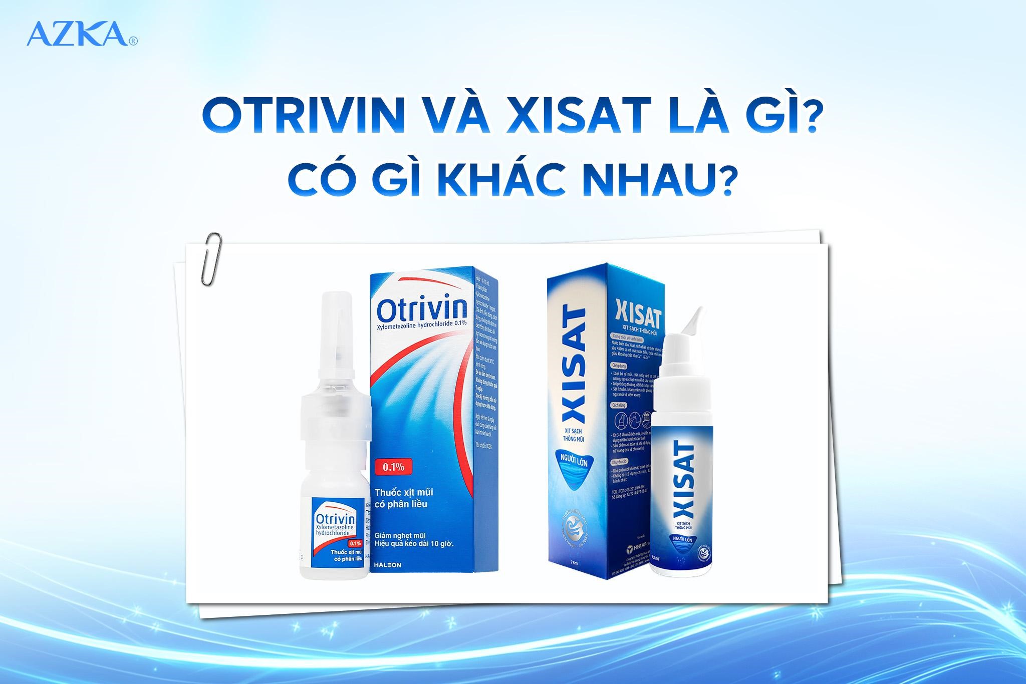 Otrivin và Xisat là gì? Có gì khác nhau?