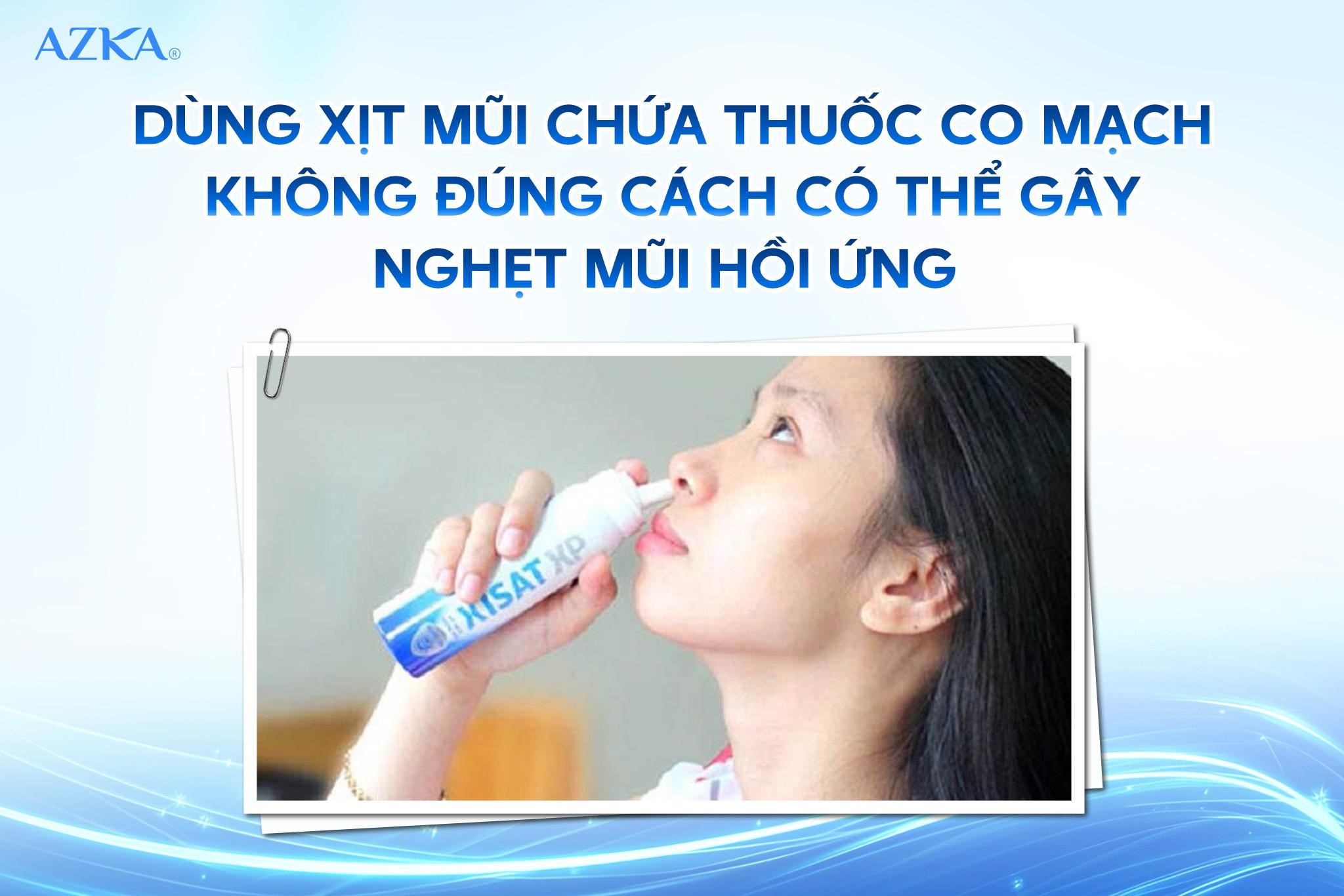 Dùng xịt mũi chứa thuốc co mạch không đúng cách có thể gây nghẹt mũi hồi ứng