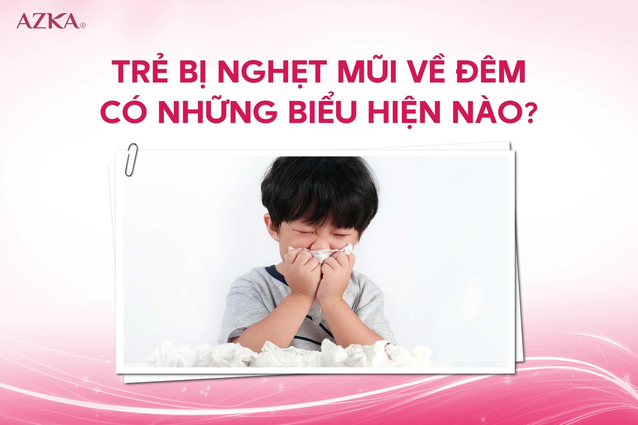 Trẻ bị nghẹt mũi về đêm có những biểu hiện nào?