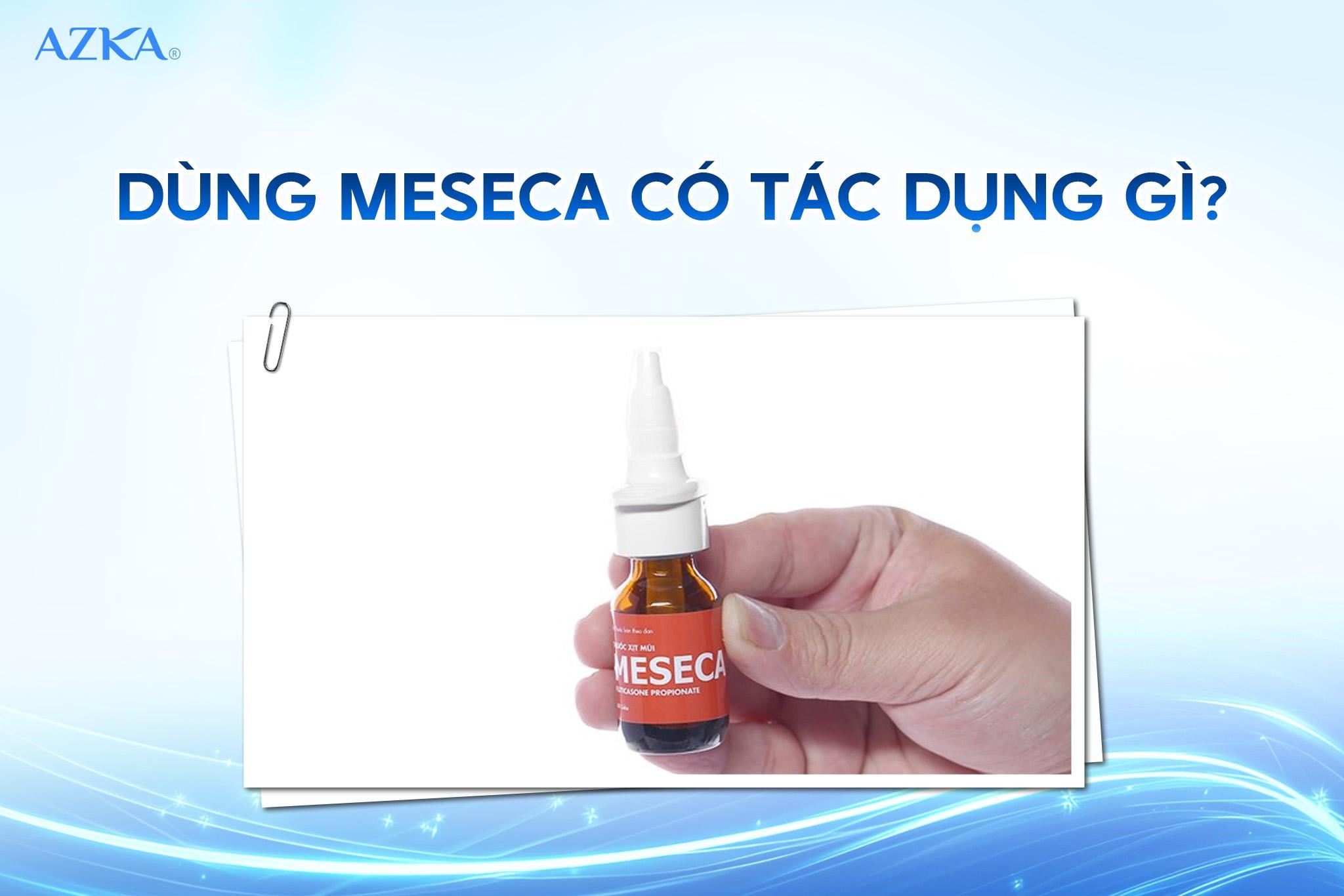 Dùng meseca có tác dụng gì?
