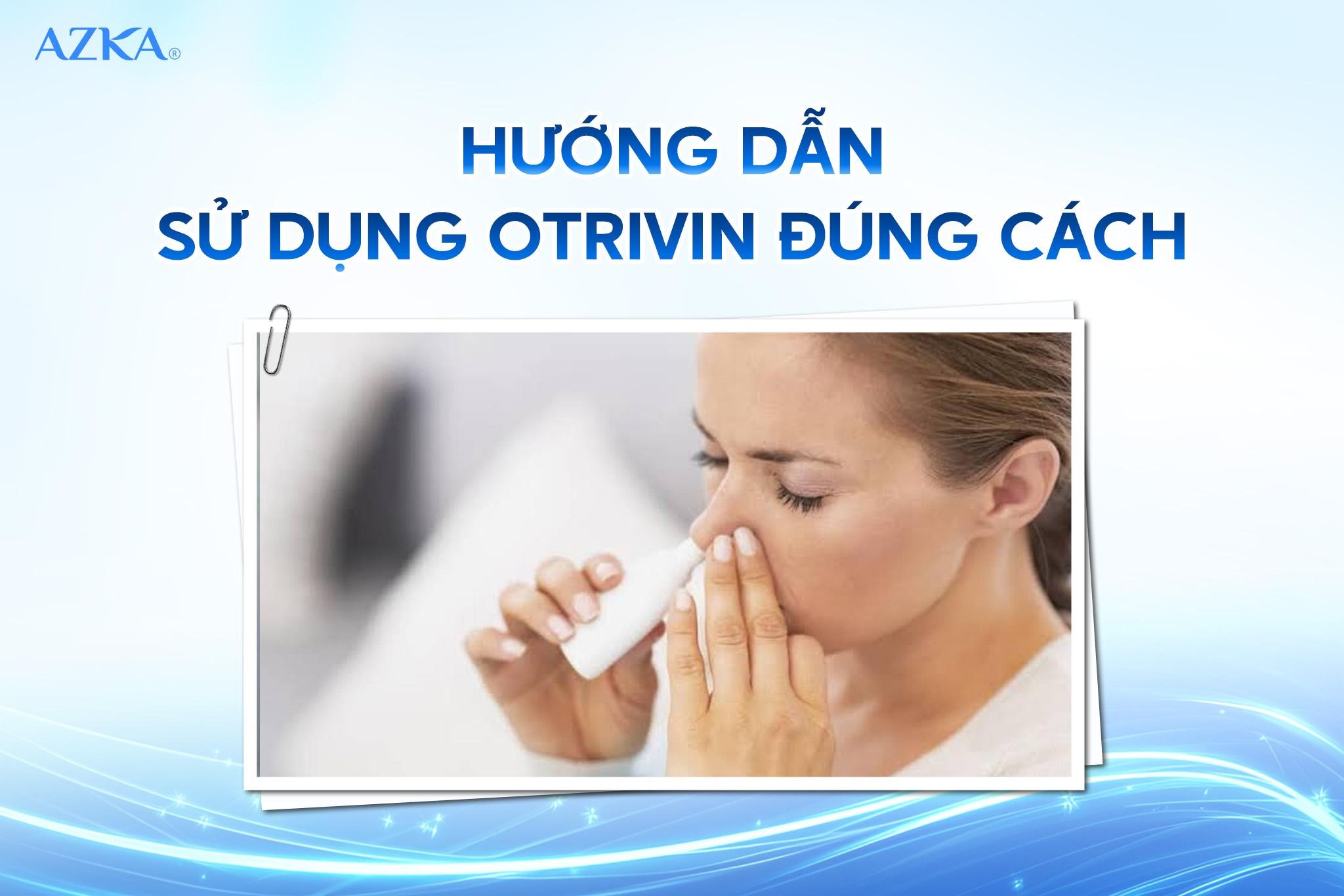 Hướng dẫn sử dụng Otrivin đúng cách