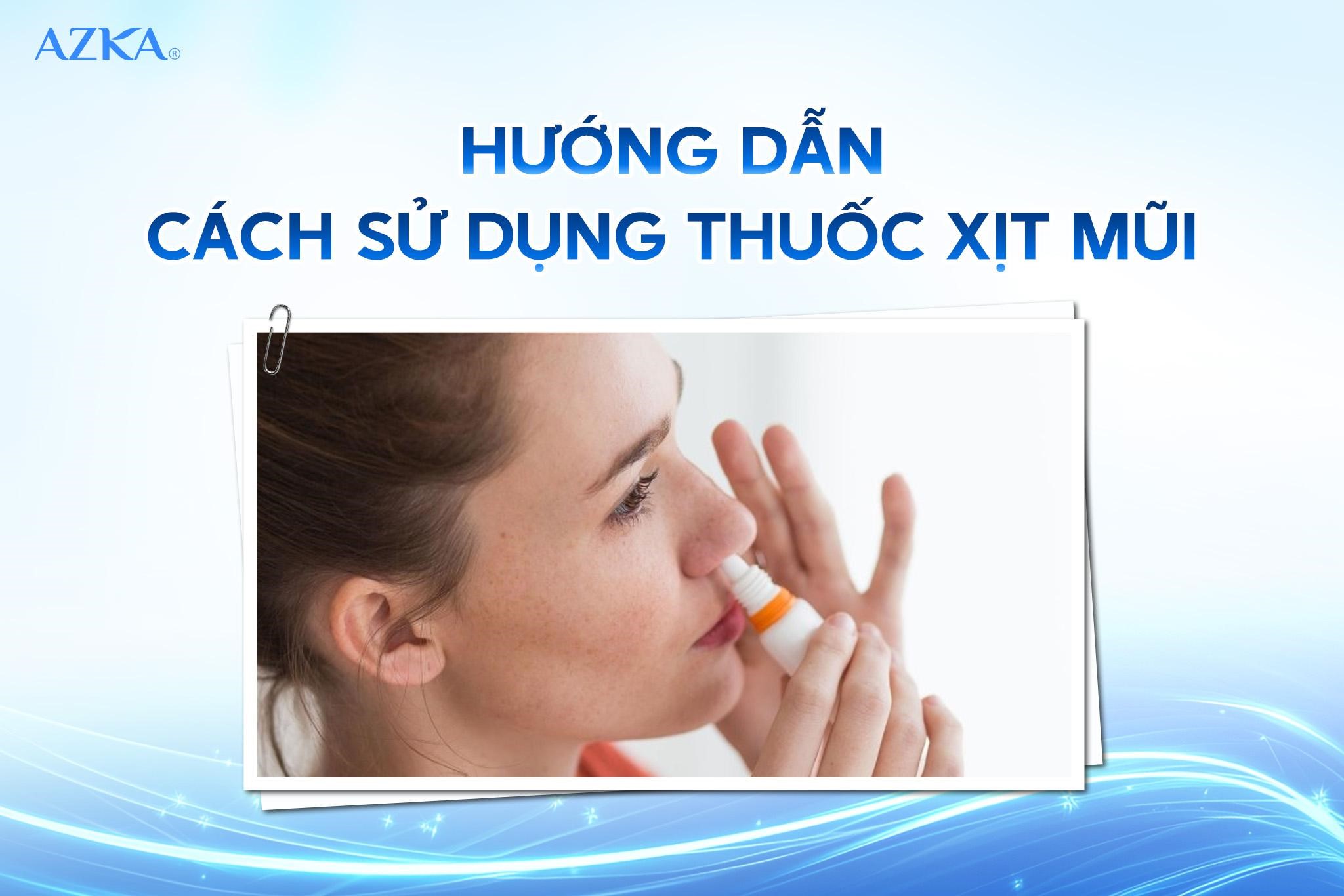 Hướng dẫn cách sử dụng thuốc xịt mũi