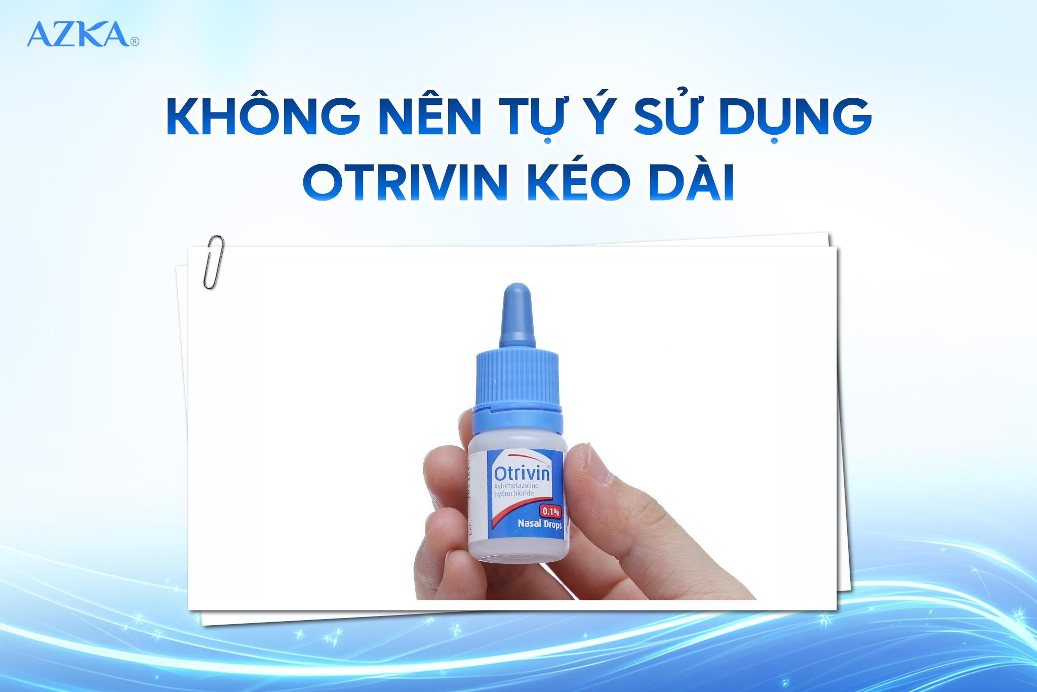 Không nên tự ý sử dụng Otrivin kéo dài