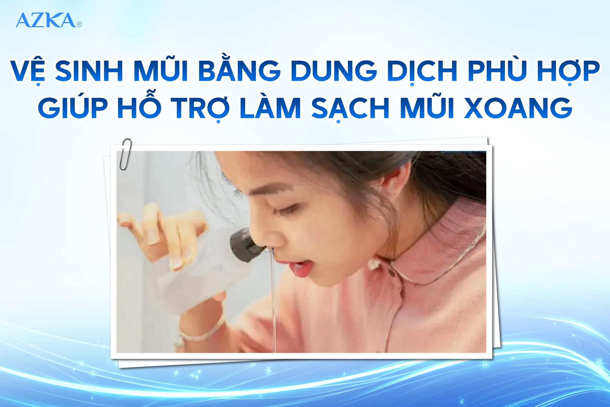 Vệ sinh mũi đúng cách mỗi ngày giúp hỗ trợ làm sạch mũi
