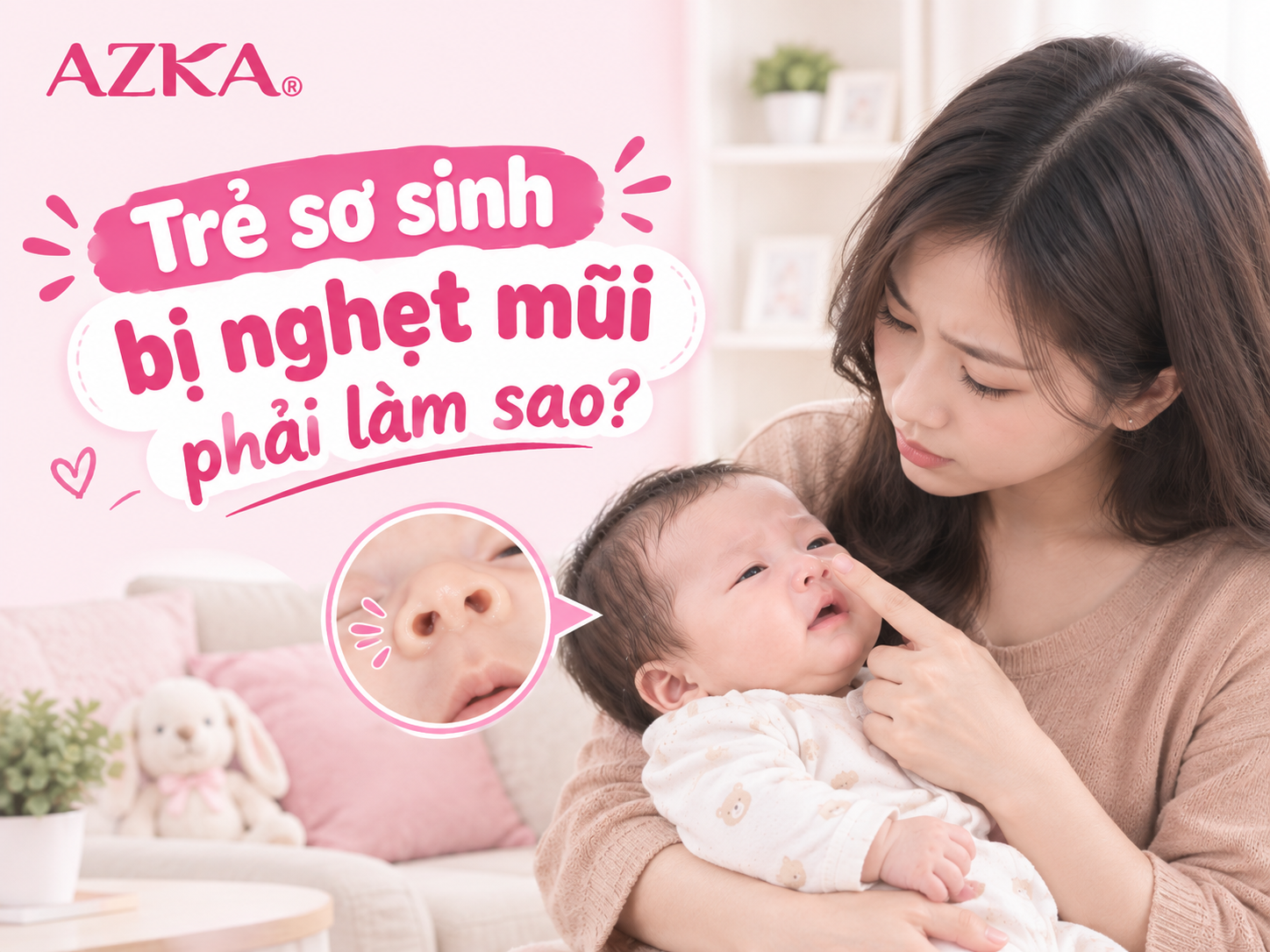 Trẻ sơ sinh bị nghẹt mũi phải làm sao?