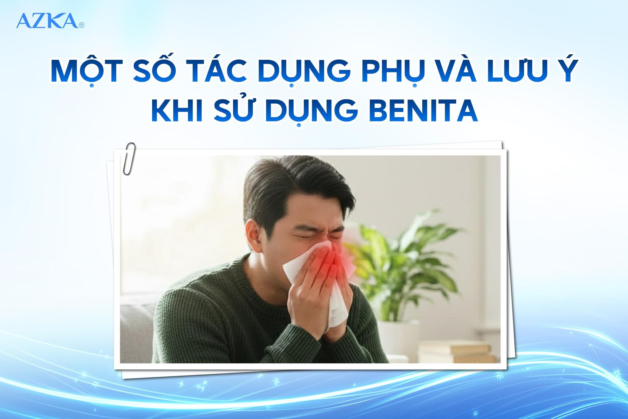 Một số tác dụng phụ và lưu ý khi sử dụng Benita