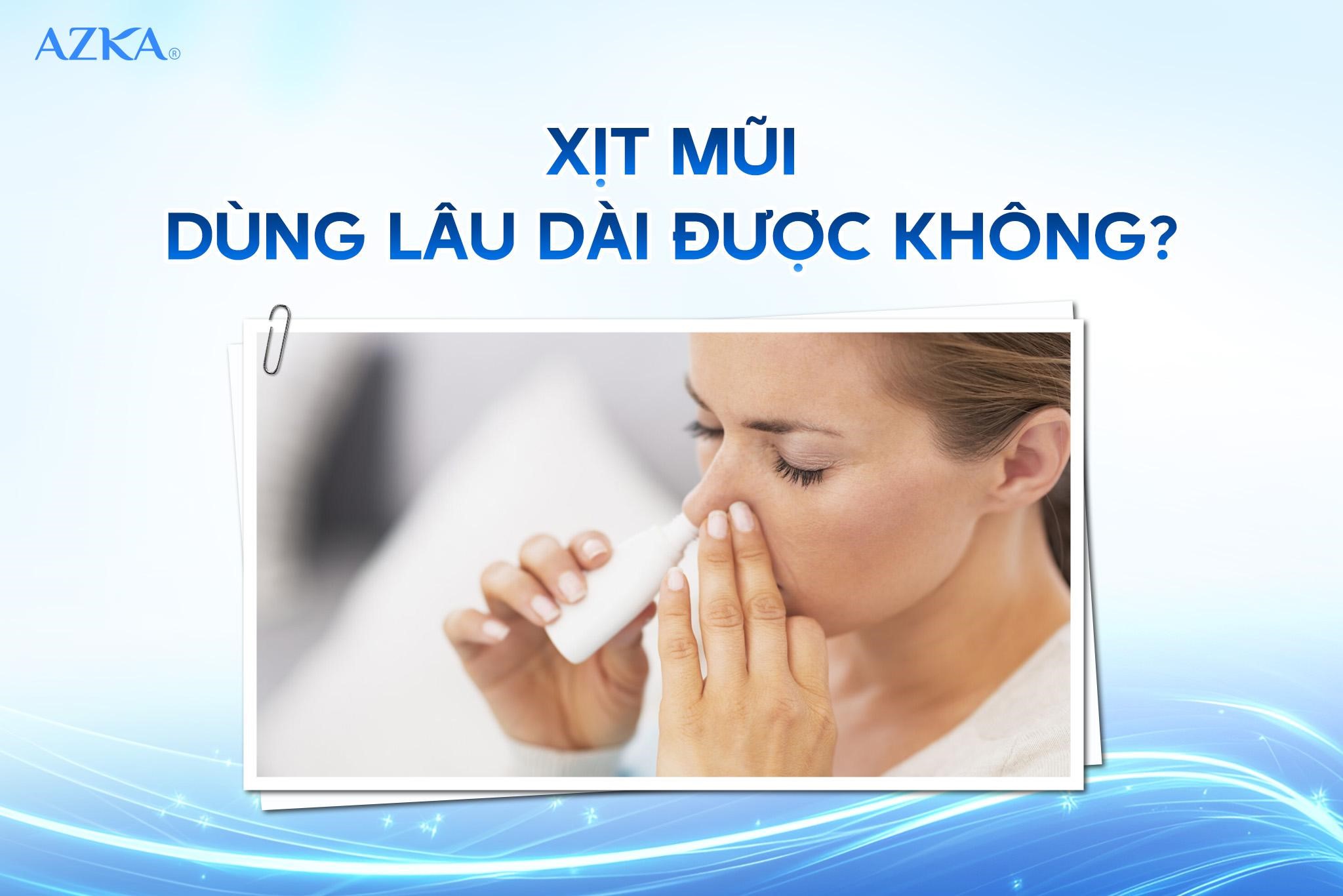 Xịt mũi dùng lâu dài được không?