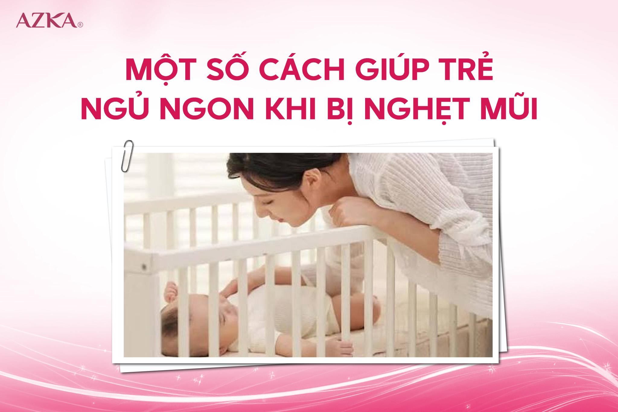Một số cách giúp trẻ ngủ ngon khi bị nghẹt mũi