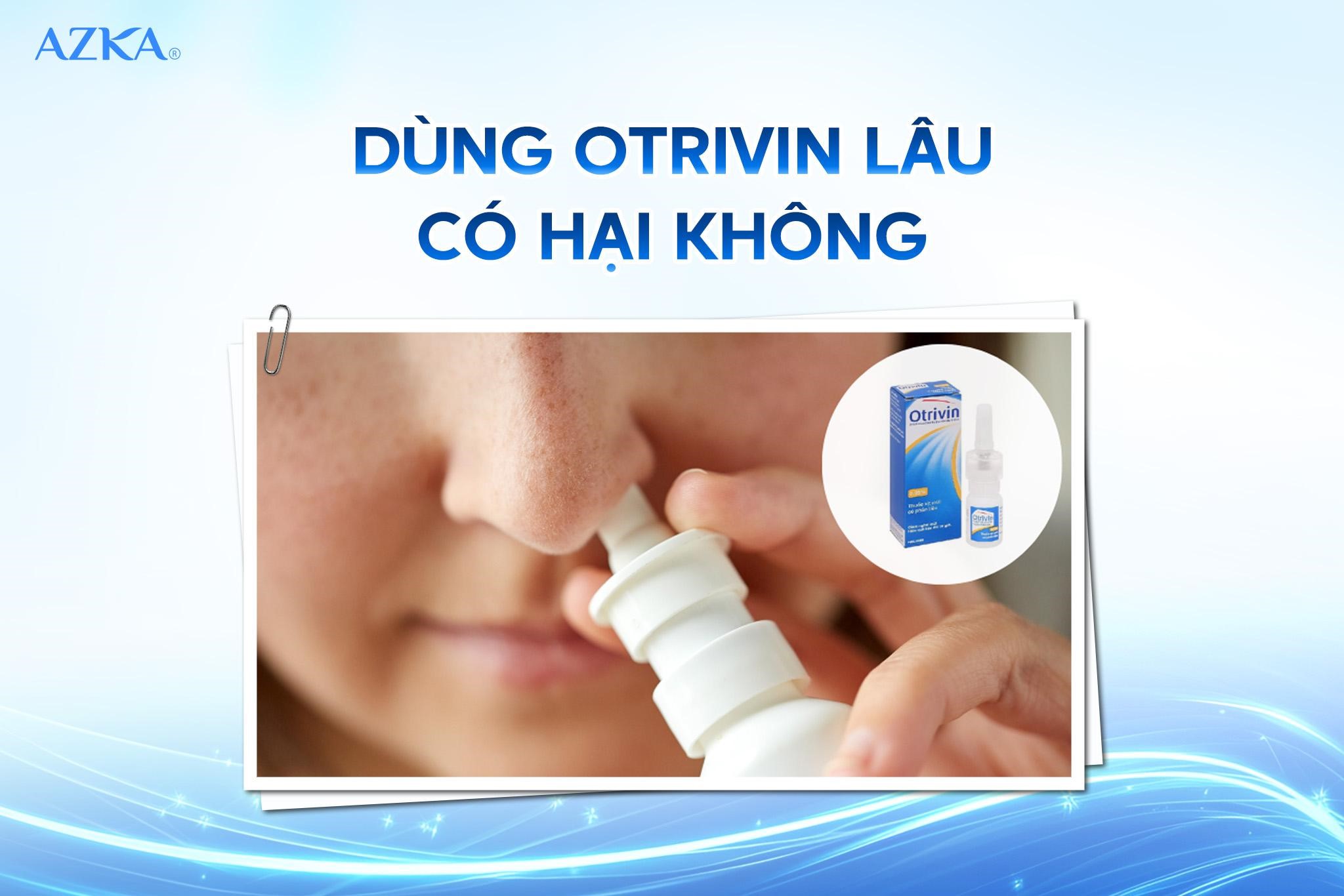 Dùng Otrivin lâu có hại không?