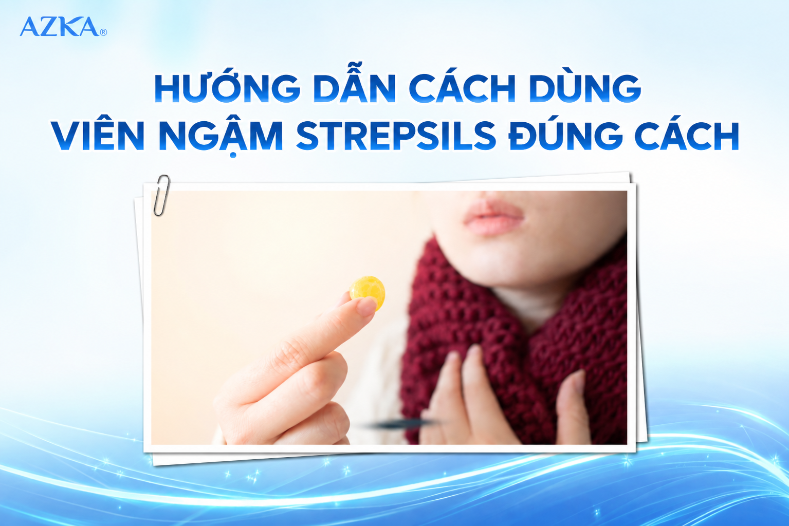 Hướng dẫn cách dùng viên ngậm Strepsils đúng cách