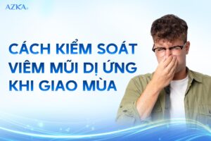 Cách kiểm soát viêm mũi dị ứng khi giao mùa