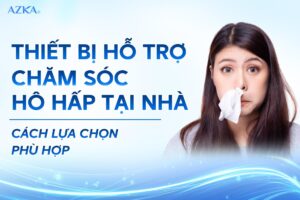 Thiết bị hỗ trợ chăm sóc hô hấp tại nhà