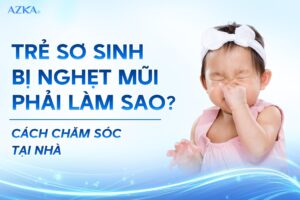 Trẻ sơ sinh bị nghẹt mũi phải làm sao?