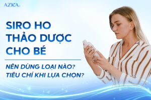 Cách chọn siro ho thảo dược cho bé phù hợp và những lưu ý cần biết
