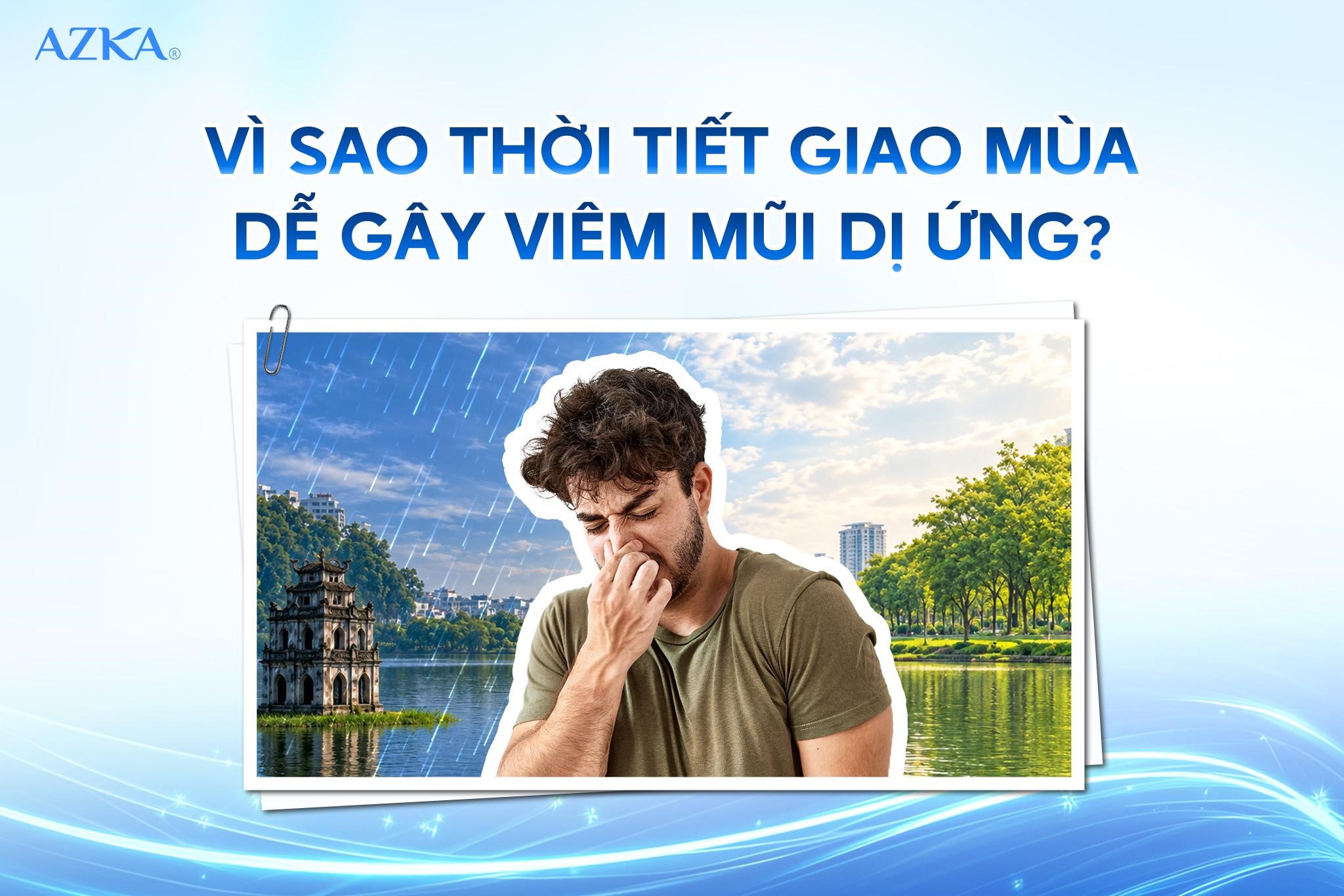 Vì sao thời tiết giao mùa dễ gây viêm mũi dị ứng?