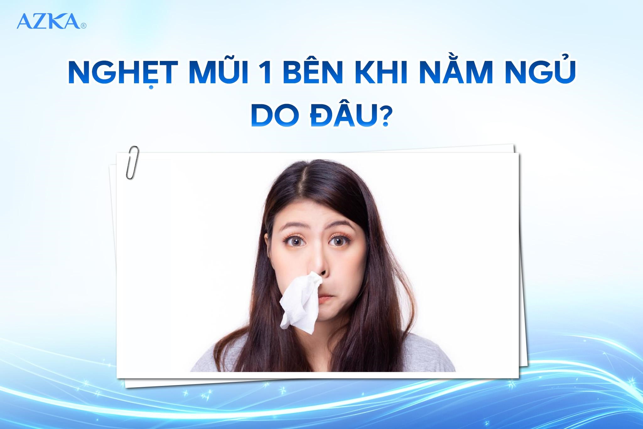 Nghẹt mũi 1 bên khi nằm ngủ do đâu?