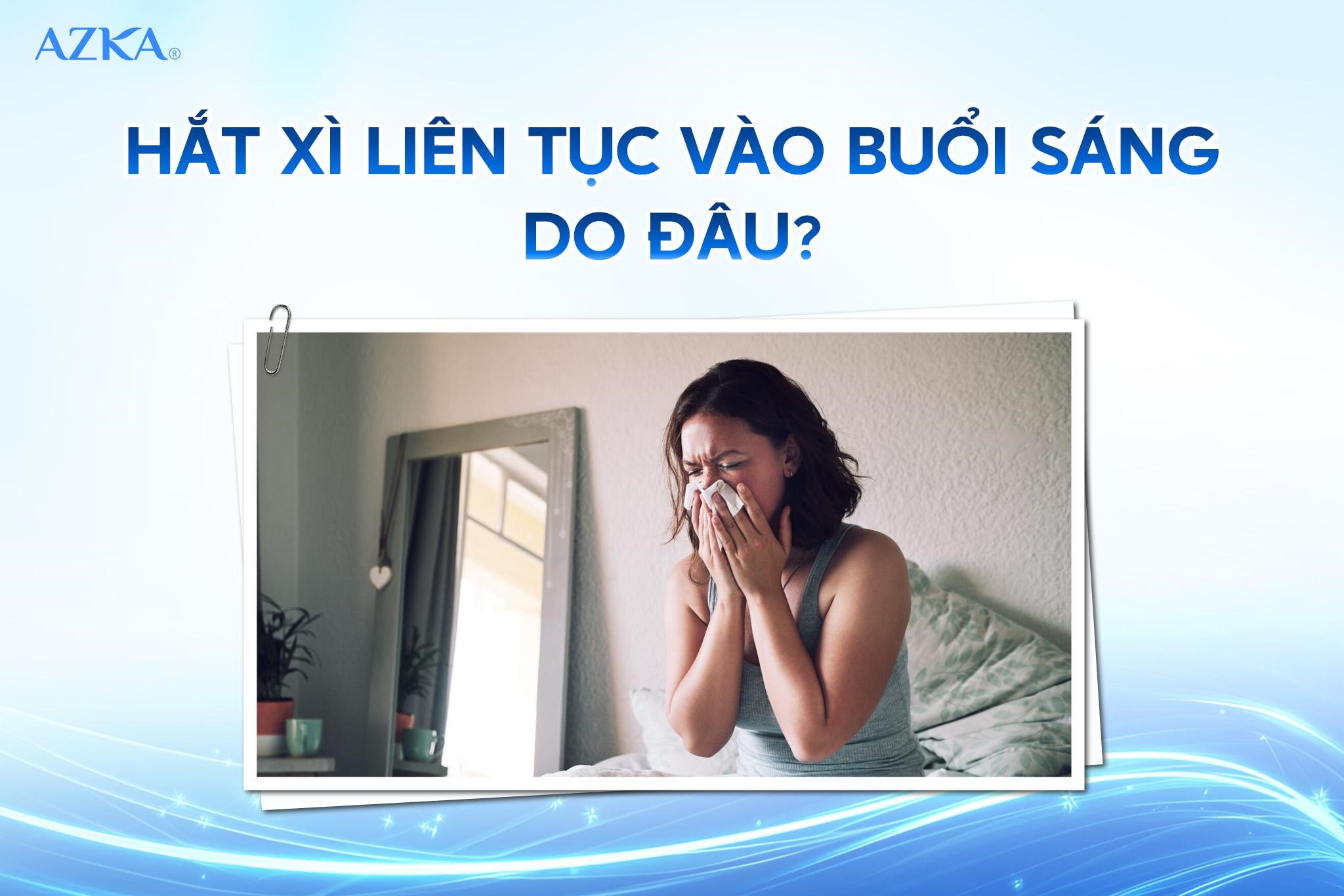 Hắt xì buổi sáng có thể liên quan đến bụi và mạt bụi