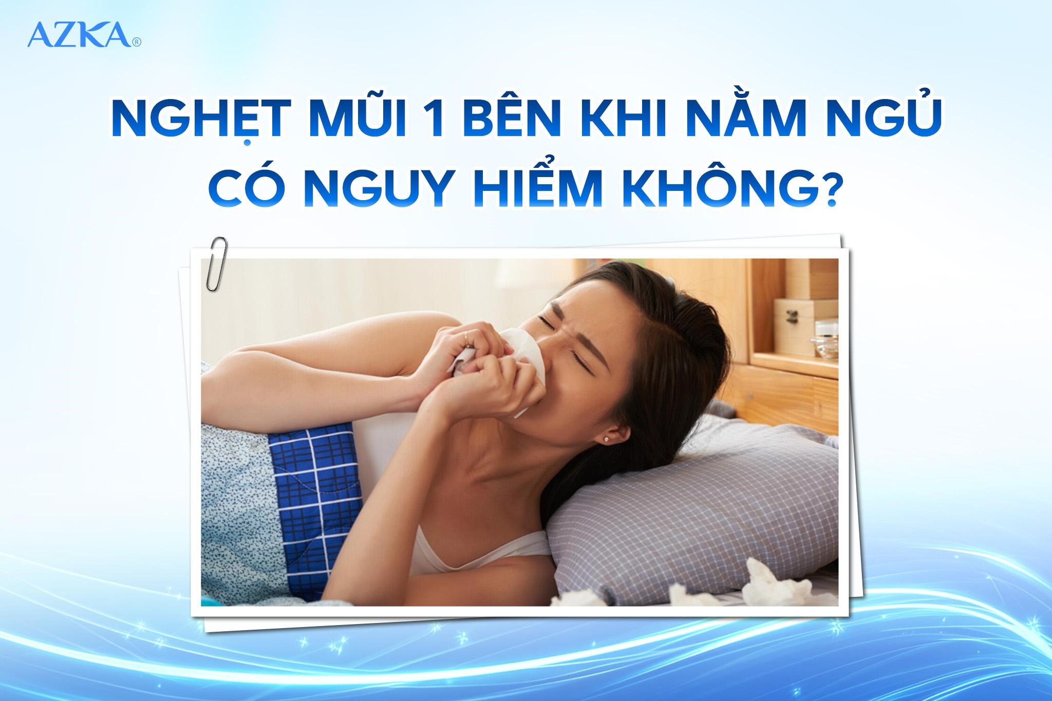 Nghẹt mũi 1 bên khi nằm ngủ có nguy hiểm không?