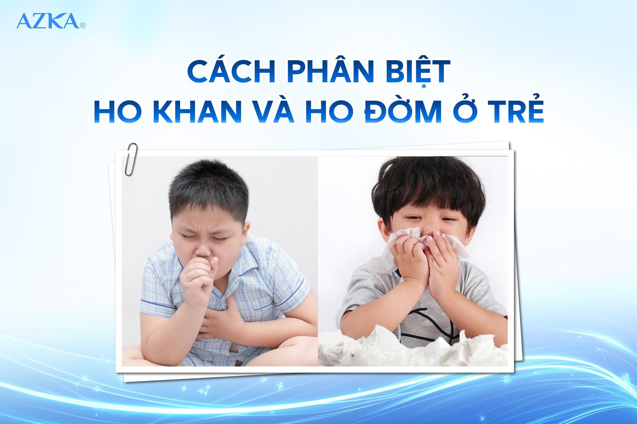 Cách phân biệt ho khan và ho đờm ở trẻ