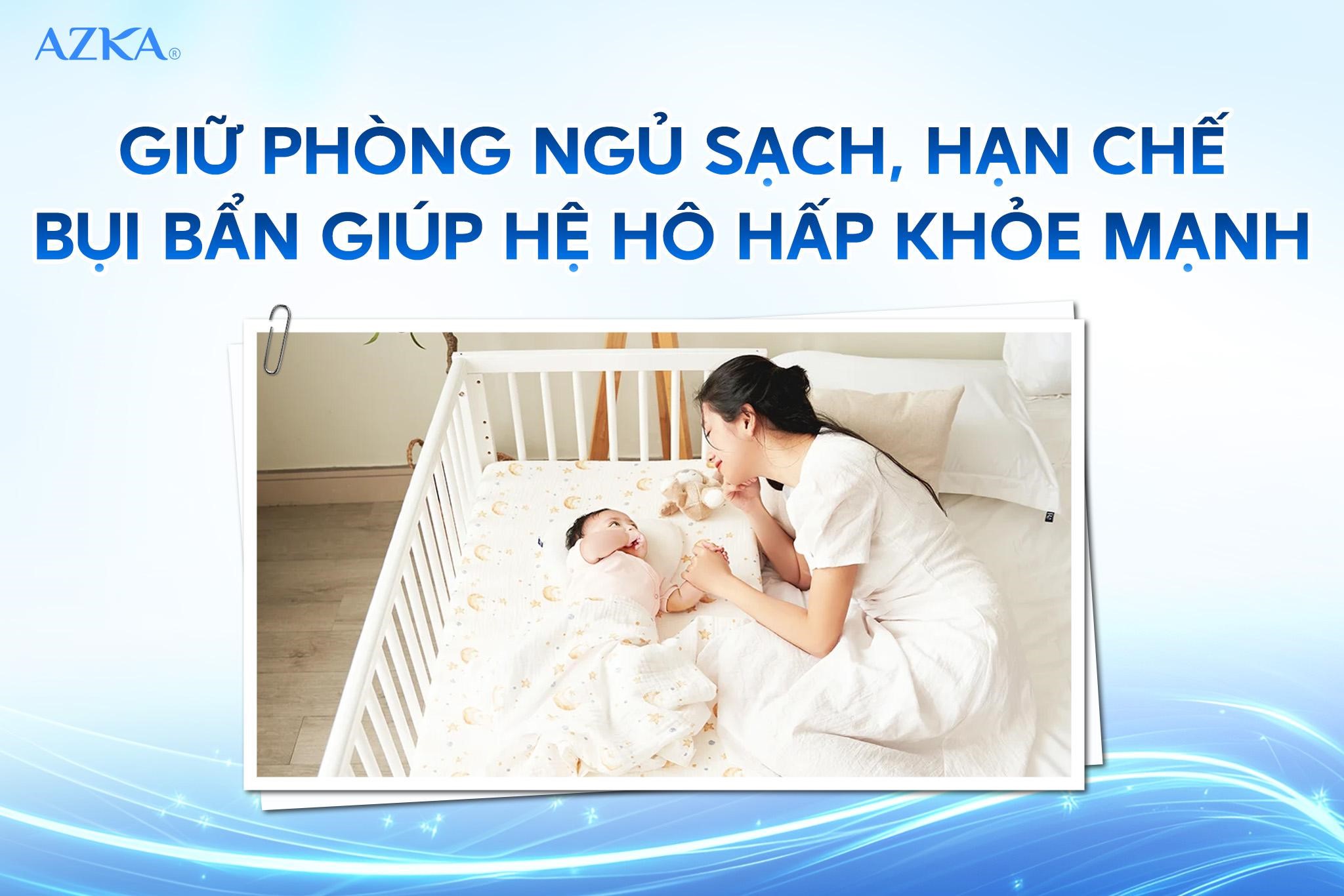 Giữ phòng ngủ sạch, hạn chế bụi bẩn giúp hệ hô hấp khỏe mạnh