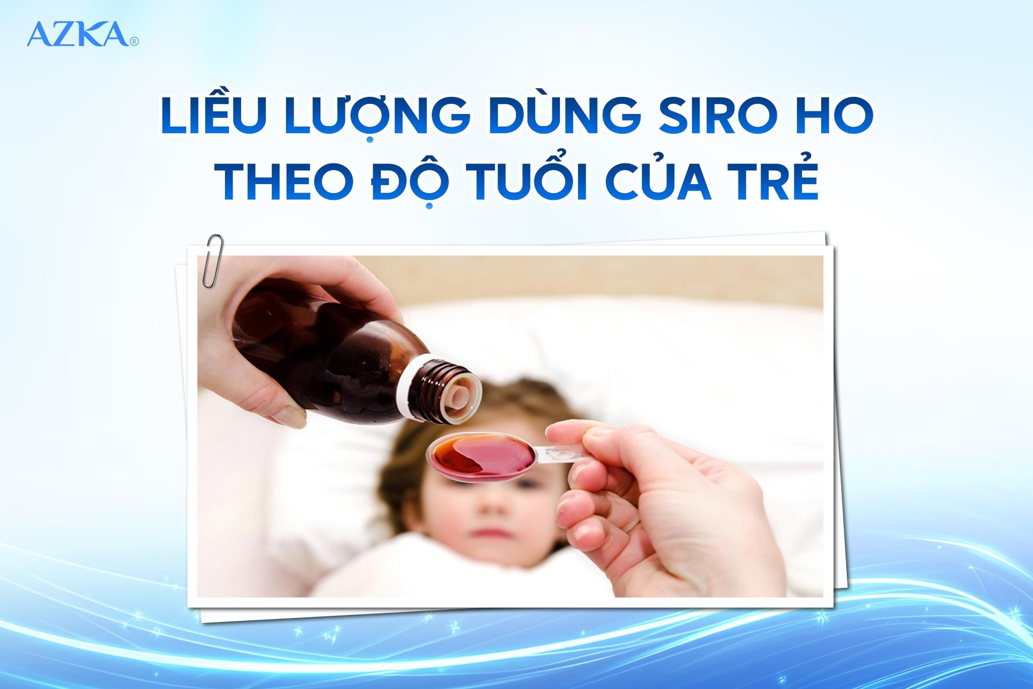 Liều lượng dùng siro ho theo độ tuổi của trẻ