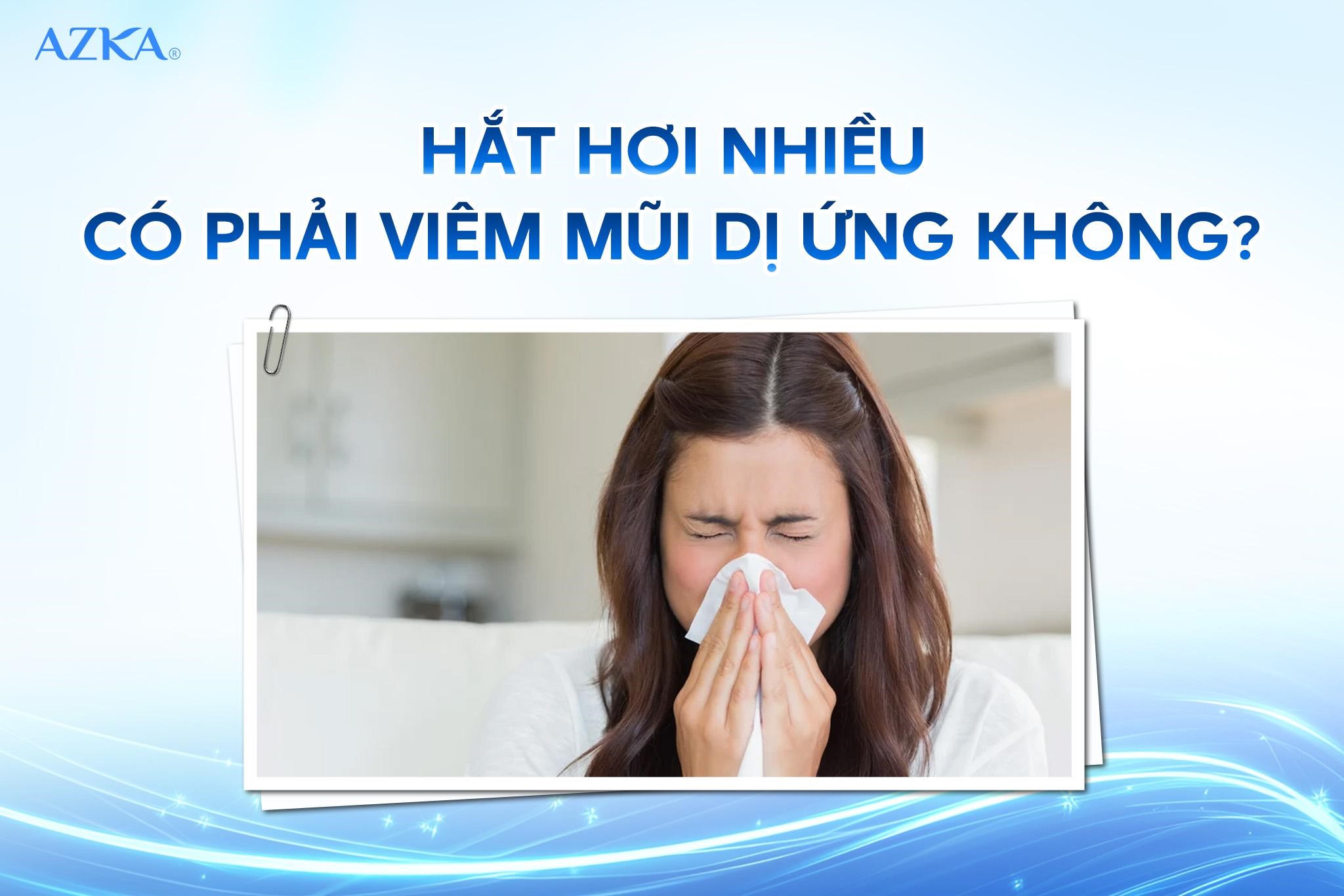 Hắt hơi nhiều có phải viêm mũi dị ứng không?