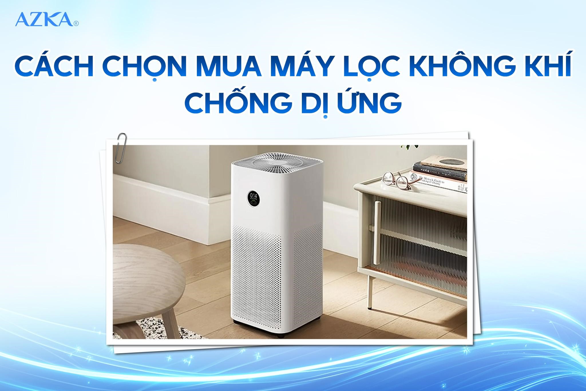 Cách chọn mua máy lọc không khí chống dị ứng