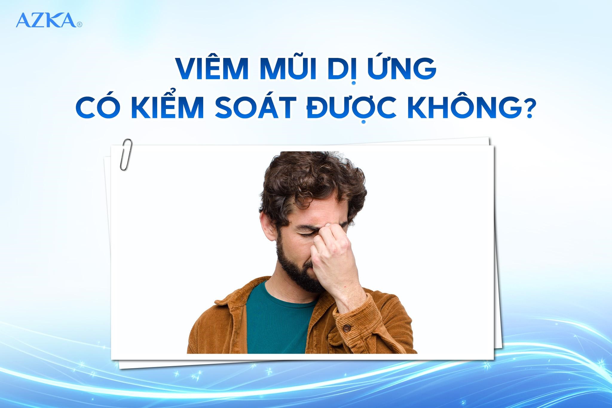 Viêm mũi dị ứng có kiểm soát được không?